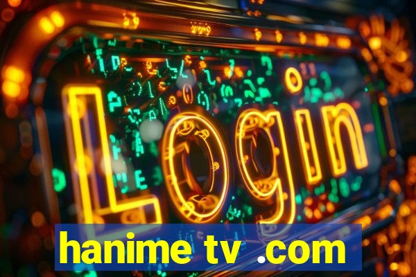 hanime tv .com